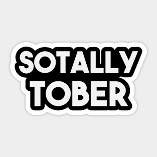 Sotally Tober Sticker